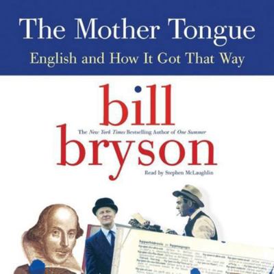 The Mother Tongue Lib/E: English and How It Got... 1504715209 Book Cover