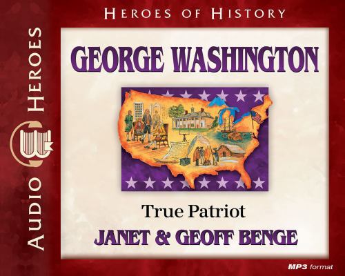 George Washington: True Patriot 1932096833 Book Cover