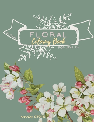 Floral Coloring Book: Floral Coloring Book for ... 1006872140 Book Cover