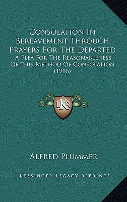 Consolation in Bereavement Through Prayers for ... 1164219391 Book Cover