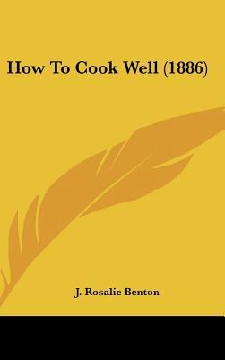 How To Cook Well (1886) 1437269664 Book Cover