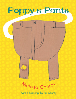 Poppy's Pants: With a PostScript by Pat Conroy 1611179270 Book Cover