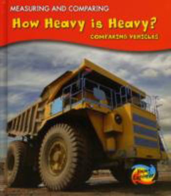 How Heavy Is Heavy? (Measuring and Comparing) 0431006210 Book Cover