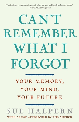 Can't Remember What I Forgot: Your Memory, Your... 0307407888 Book Cover