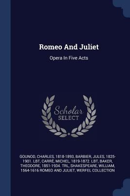 Romeo And Juliet: Opera In Five Acts 1377125939 Book Cover