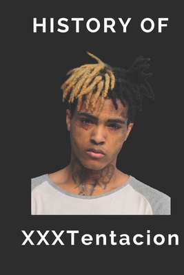 History of XXXTentacion B0CV13988Q Book Cover