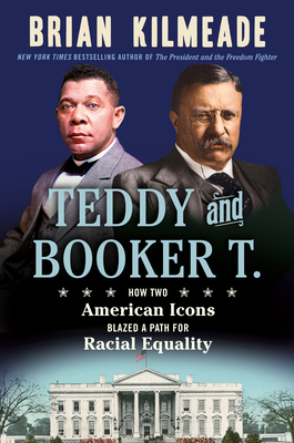 Teddy and Booker T.: How Two American Icons Bla... 0593543823 Book Cover