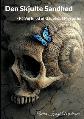 Den Skjulte Sandhed: - På Vej Imod et Gådefyldt... [Danish] 8743044441 Book Cover