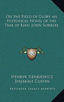 On the Field of Glory an Historical Novel of th... 116320904X Book Cover