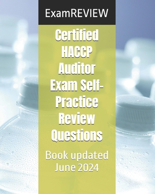 Certified HACCP Auditor Exam Self-Practice Revi... 1511745142 Book Cover