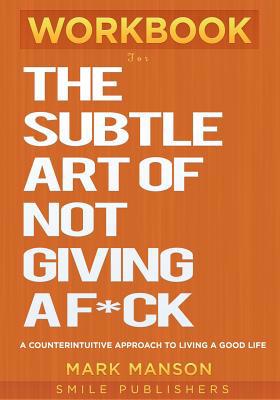 Workbook for the Subtle Art of Not Giving a F*c... 195017168X Book Cover
