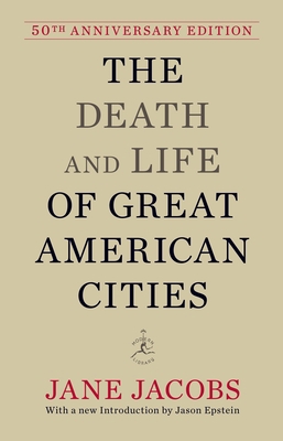 The Death and Life of Great American Cities: 50... 0679644334 Book Cover