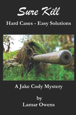 Sure Kill: Hard Cases - Easy Solutions B0C79Q9DRY Book Cover