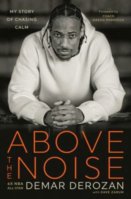 Above the Noise: My Story of Chasing Calm 1443469882 Book Cover