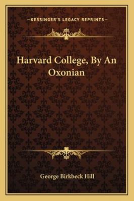 Harvard College, By An Oxonian 1163290416 Book Cover