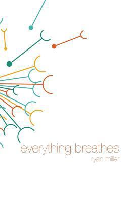 Everything Breathes 0989545458 Book Cover