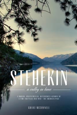 Stehekin: A Valley in Time 1594859388 Book Cover