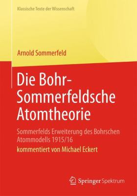 Die Bohr-Sommerfeldsche Atomtheorie: Sommerfeld... [German] 364235114X Book Cover