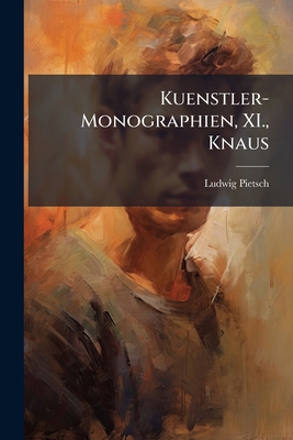Kuenstler-Monographien, XI., Knaus [German] 127952832X Book Cover