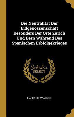 Die Neutralität Der Eidgenossenschaft Besonders... [German] 027030486X Book Cover