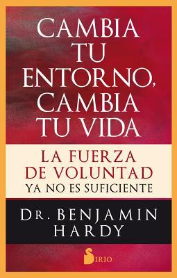 Cambia Tu Entorno, Cambia Tu Vida [Spanish] 8417399542 Book Cover