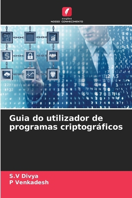 Guia do utilizador de programas criptográficos [Portuguese] 6208230705 Book Cover