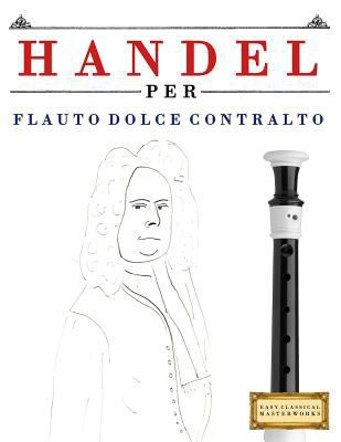 Handel per Flauto Dolce Contralto: 10 Pezzi Fac... [Italian] 1979522065 Book Cover