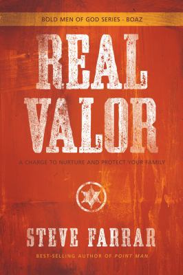 Real Valor: A Charge to Nurture and Protect You... 1434768678 Book Cover