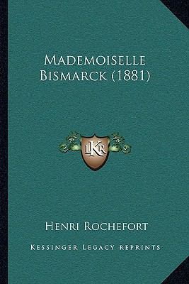 Mademoiselle Bismarck (1881) [French] 1166611558 Book Cover