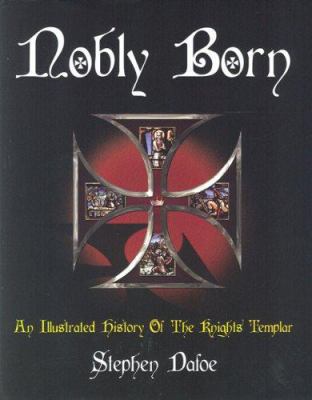 Nobly Born: An Illustrated History of the Knigh... 0853182809 Book Cover