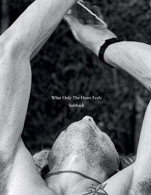 What Only The Heart Feels: Photobook by Cameron... B0CYLLP24M Book Cover