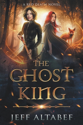 The Ghost King: A YA Fantasy Adventure 1622533240 Book Cover