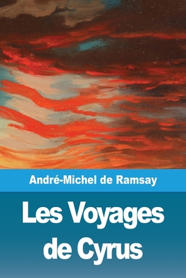 Les Voyages de Cyrus [French] 3967870995 Book Cover