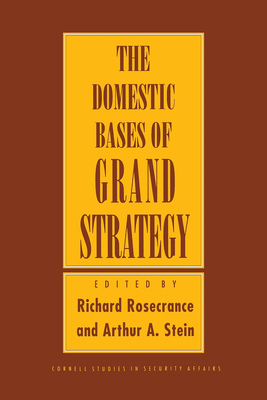 Domestic Bases of Grand Strategy 0801481163 Book Cover