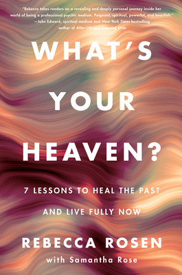 What's Your Heaven?: 7 Lessons to Heal the Past... 0063272547 Book Cover
