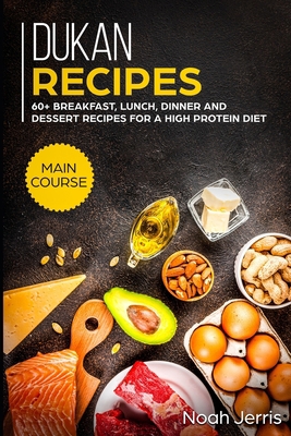 Dukan Recipes: MAIN COURSE - 60+ Breakfast, Lun... 1703347927 Book Cover
