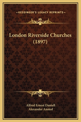 London Riverside Churches (1897) 1169324193 Book Cover