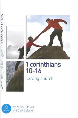 1 Corinthians 10-16: Loving Church: 8 Studies f... 1908317965 Book Cover