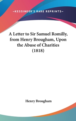 A Letter to Sir Samuel Romilly, from Henry Brou... 1161851623 Book Cover