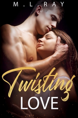 Twisting Love Complete Series Boxset: A Romanti... B0916MGRCQ Book Cover