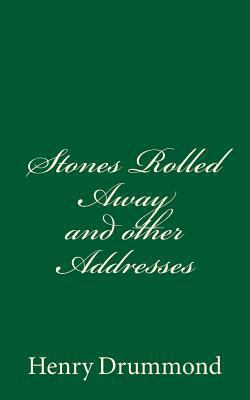 Stones Rolled Away and Other Addresses: (A Time... 1547215925 Book Cover