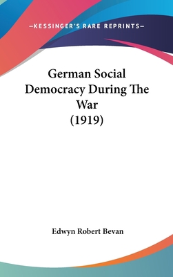 German Social Democracy During the War (1919) 1436956153 Book Cover