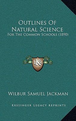 Outlines Of Natural Science: For The Common Sch... 1168873568 Book Cover