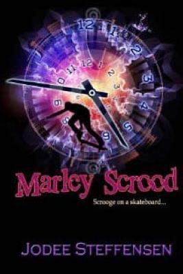 Marley Scrood: Scrooge on a Skateboard 1539894029 Book Cover