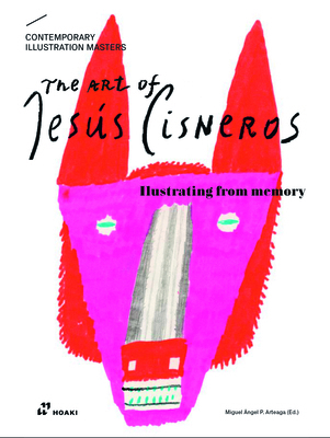 The Art of Jesús Cisneros: Drawing from Memory 8419220736 Book Cover