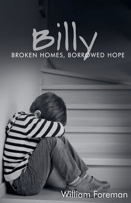 Billy: Broken Homes, Borrowed Hope B0FSQFYBJJ Book Cover