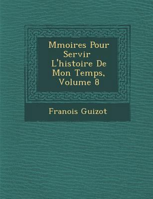 M Moires Pour Servir L'Histoire de Mon Temps, V... [French] 1249945909 Book Cover