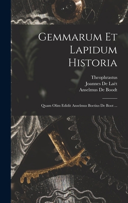Gemmarum Et Lapidum Historia: Quam Olim Edidit ... [Latin] 1017684995 Book Cover