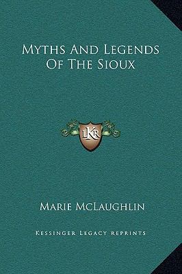 Myths and Legends of the Sioux 1169245102 Book Cover
