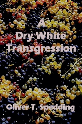 A Dry White Transgression B0D2WCTWJR Book Cover